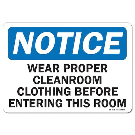 Signmission OSHA, Wear Proper Cleanroom Clothing Before Entering This Room, 10in X 7in, 10" W, 7" H, Landscape OS-NS-D-710-L-19575